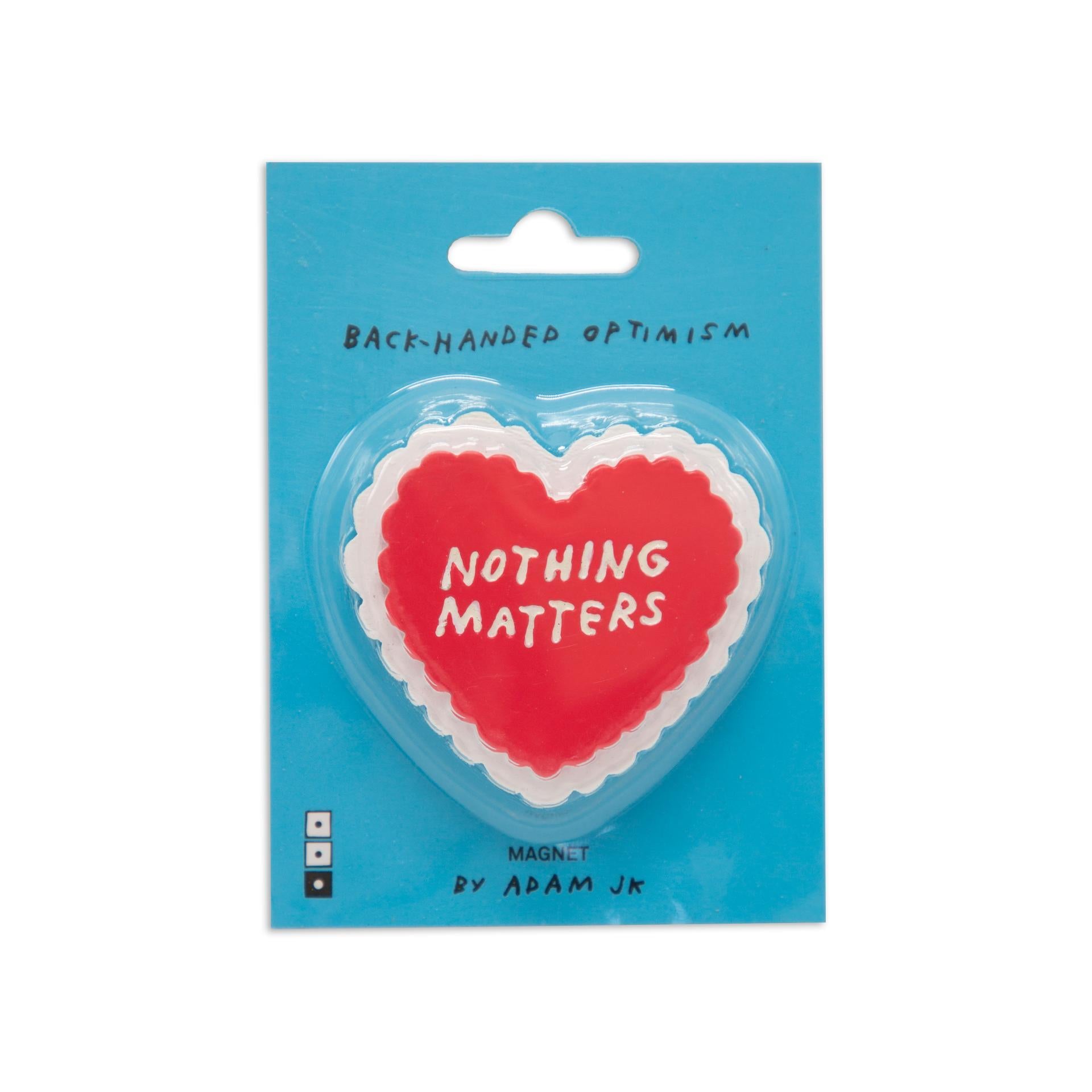 Nothing Matters Magnet x Adam JK